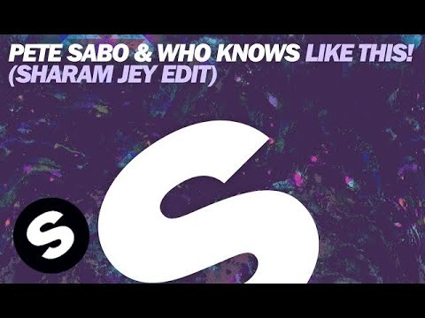 Pete Sabo & Who Knows - Like This! (Sharam Jey Edit)