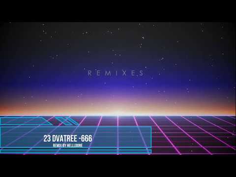 2 3 dvatree - 666 (Remix by hellldone)