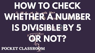 How to Check whether a Number is Divisible by 5 or not || Grade 6