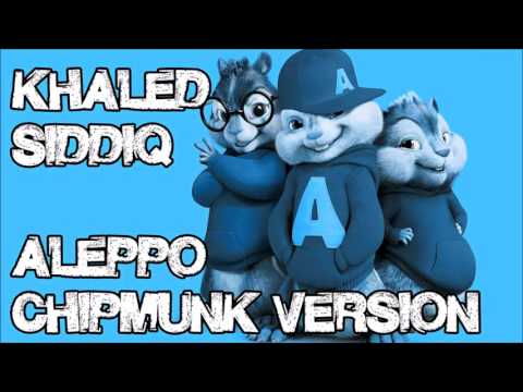 Khāled Siddīq -  Aleppo (Chipmunk Version) | Akon Remix  | No Music