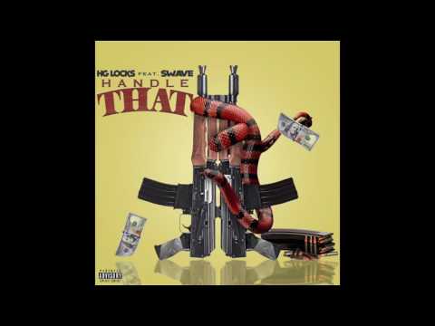HG Locks - "Handle That" feat. Swave Produced By @NaveMonjo