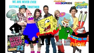 KIDZ BOP Kids &amp; KIDZ BOP SpongeBob - We Are Never Ever Getting Back Together (KIDZ BOP 23)