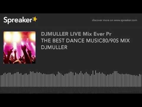 THE BEST DANCE MUSIC80/90S MIX DJMULLER