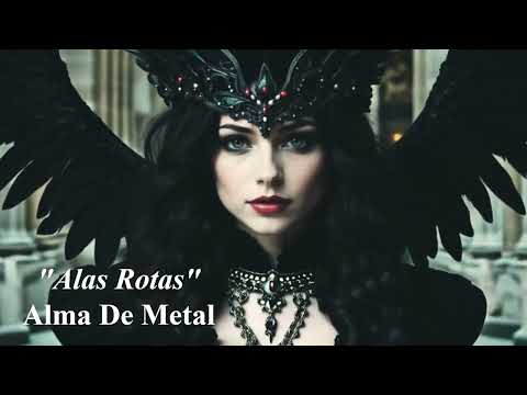 Alas Rotas - Alma De Metal - Rock Metal En Español (Completa)