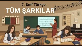 7. SINIF TÜRKÇE Tüm Şarkılar V2