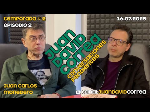 Juan David Correa - Conversaciones pendientes. Con Juan Carlos Monedero.
