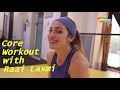 Core Workout With Raai Laxmi Fitness With Stars Celebrity Workouts Good Health 24 7
