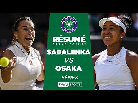 WIMBLEDON : Aryna SABALENKA vs NAOMI OSAKA | 8èmes
