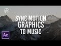 3 Techniques To Syncing Motion Graphics To Music After Effects Tutorial