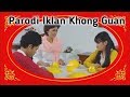 Parodi Iklan Khong Guan Lucu Parah Iklan Biskuit Khong Guan