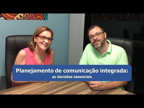 Planejamento de comunicação integrada: as decisões essenciais - Repertório Marketing &amp; Talks