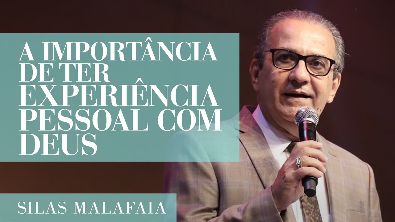 Pastor Silas Malafaia - A importância de ter experiência pessoal com Deus