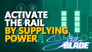Activate the rail by supplying power Stellar Blade