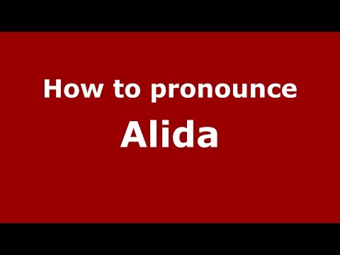 How to pronounce Alida