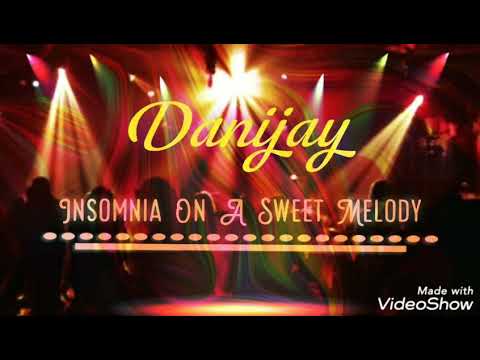 Insomnia On A Sweet Melody - Danijay