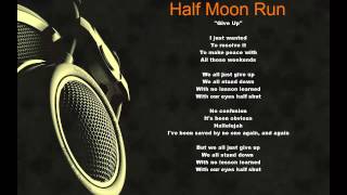 Give Up - Half Moon Run lyrics - Dark Eyes Album