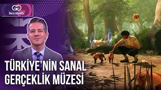 Türkiye'nin Sanal Gerçeklik Müzesi Galataport İstanbul'da! | 8 Aralık 2025 - Gec