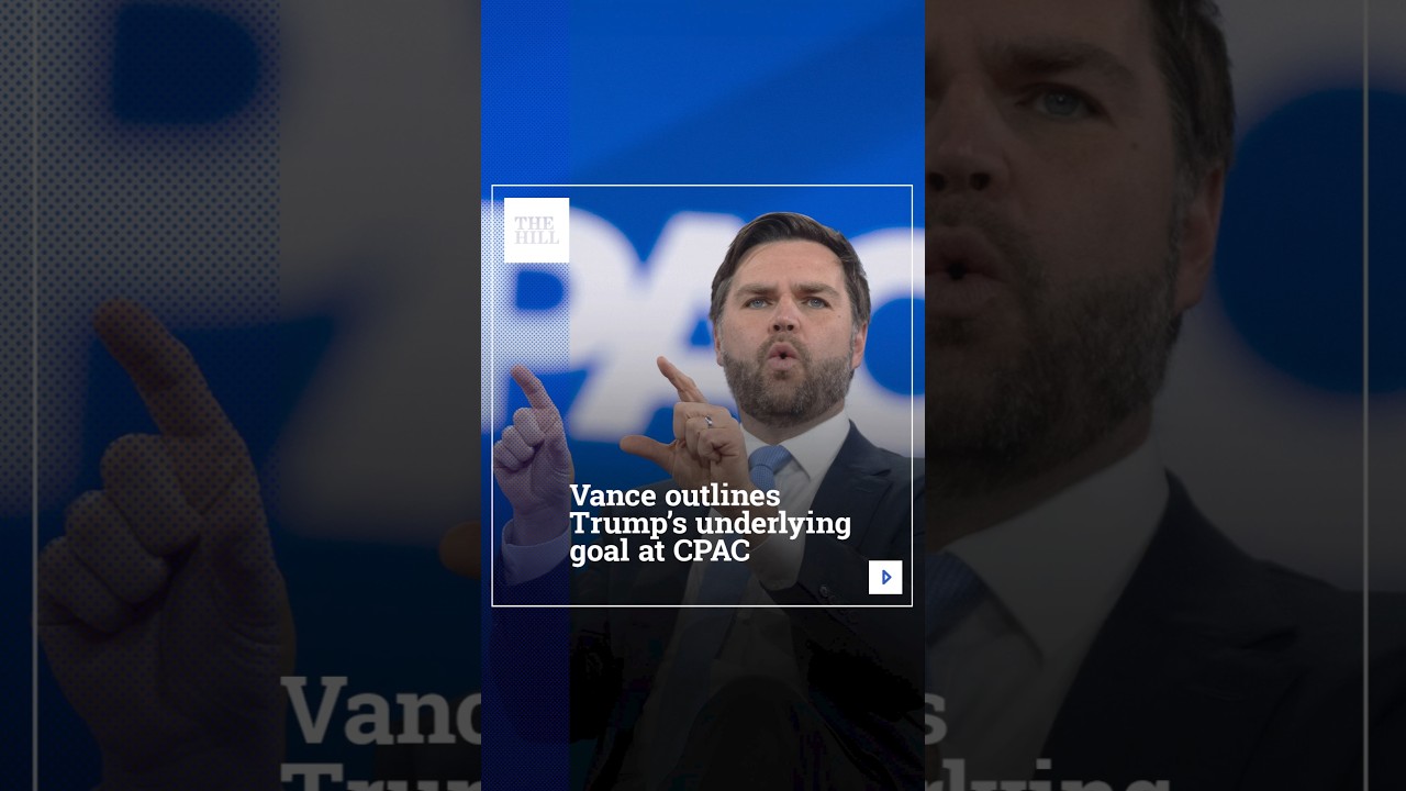 Vance Outlines Trump's Underlying Goal At CPAC