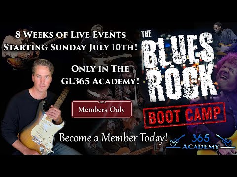 The Blues Rock Boot Camp - GL365 Academy (HUGE NEWS)