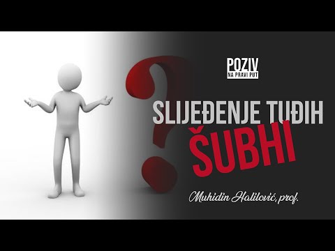 SLIJEĐENJE TUĐIH ŠUBHI - Muhidin Halilović, prof. ᴴᴰ┇Poziv na pravi put