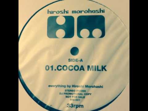 Hiroshi Morohashi - Cocoa Milk [Not On Label HM001] (1998)