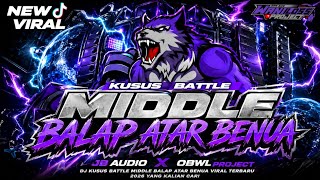 Download lagu DJ KUSUS BATTLE MIDDLE BALAP ANTAR BENUA || JB AUDIO X OBWL PROJECT mp3