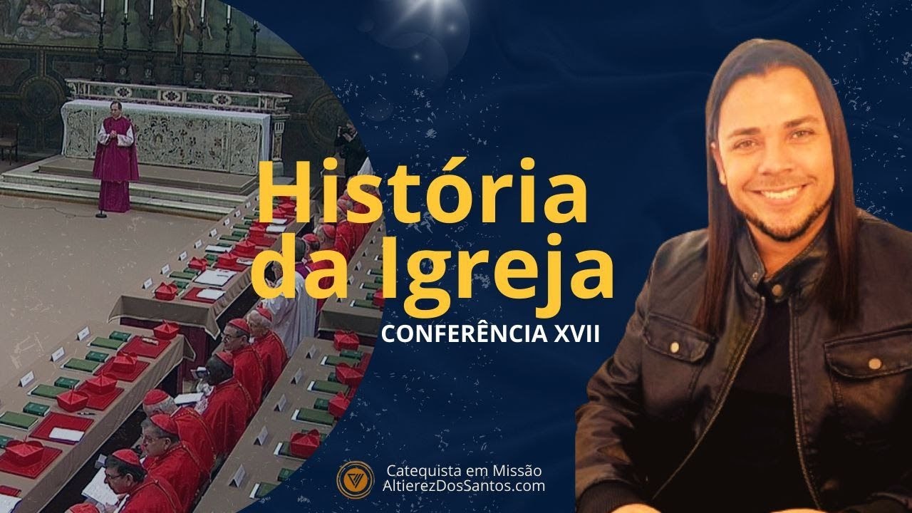 ESCÂNDALOS, CRISES E CRESCIMENTOS - HISTÓRIA DA IGREJA - Aula XVII