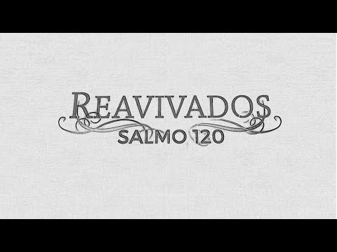 REVIVAL - PSALM 120