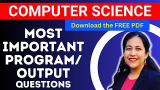 Most Important Python Programs and Python Output Questions for Class 12 Computer Science CBSE Board