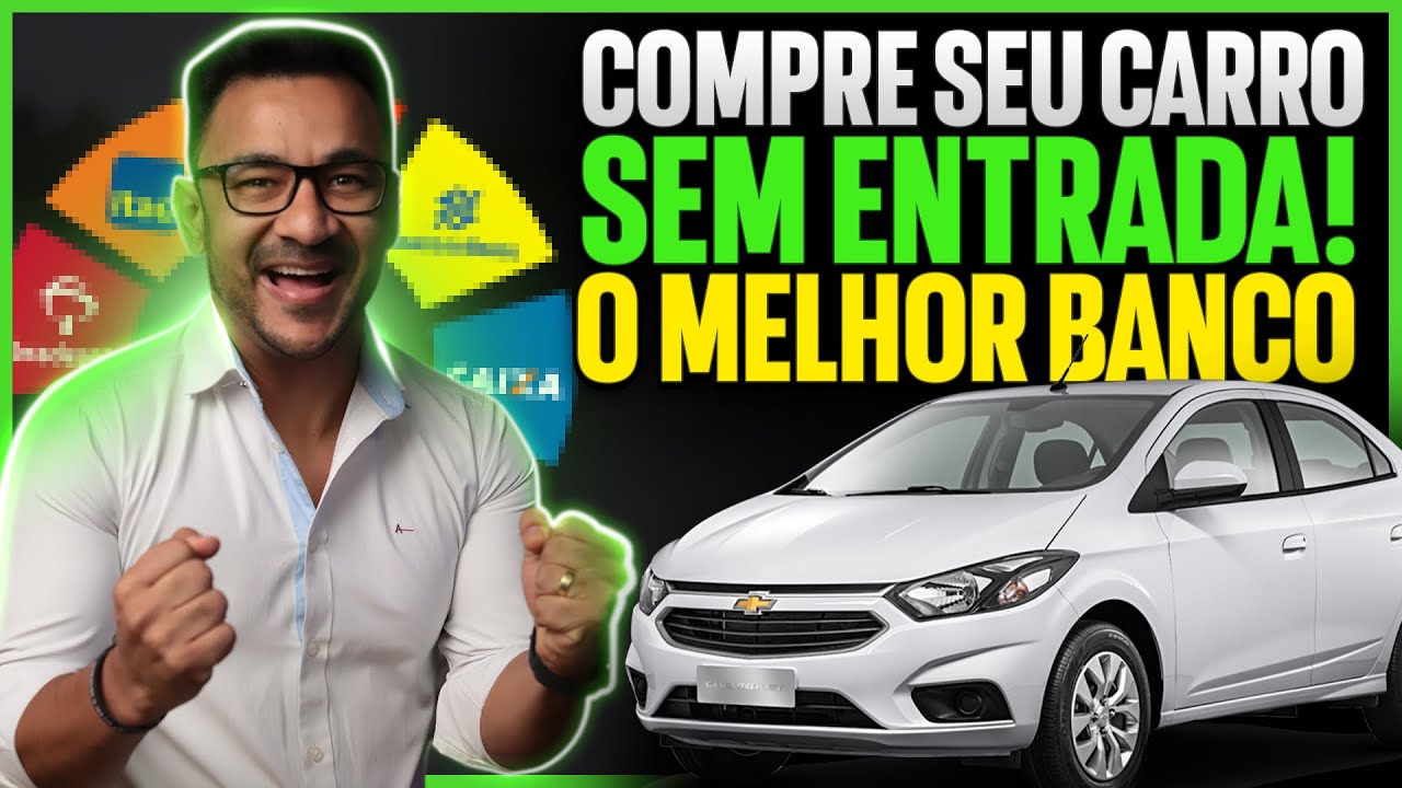 COMO FINANCIAR UM CARRO SEM ENTRADA HOJE? Essa é a melhor forma de comprar um carro atualmente!!