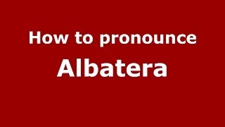 How to pronounce Albatera