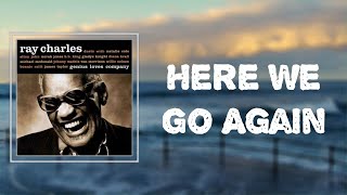 Ray Charles - &quot;Here We Go Again&quot; (Lyrics) 🎵