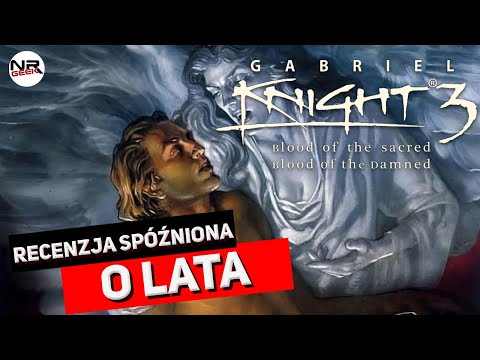 Gabriel Knight 3 - Blood Of The Sacred, Blood Of The Damned - Recenzja po latach