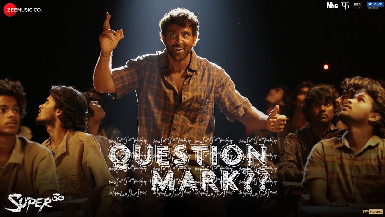 Question Mark Lyrics  | Super 30 | Hrithik Roshan, Pankaj Tripathi | Hrithik Roshan, Suzanne D’Mello | Ajay Gogavale, Atul Gogavale