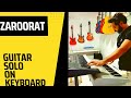 Zaroorat Guitar Solo On Keyboard