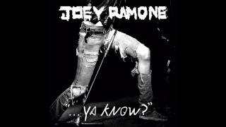Joey Ramone - Life's A Gas(Ya Know)