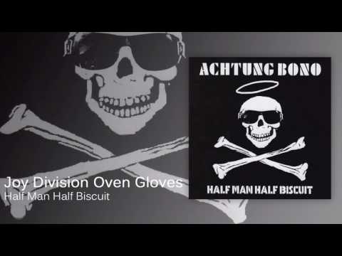 Half Man Half Biscuit - Joy Division Oven Gloves [Official Audio]