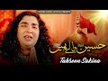 Hussain Wale Hain Tahseen Sakina Official Urdu Qasida 4K Video Tahseen Sakina Official 2025