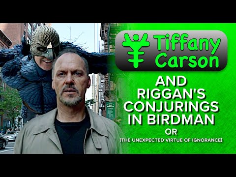 Tiffany Carson - Riggan's Conjurings in Birdman or (The Unexpected Virtue of Ignorance)