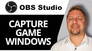 How to Capture Game Windows | OBS Studio Tutorial 2026