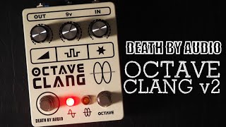 Video thumbnail for Death By Audio Octave Clang v2 by Pedal of the Day