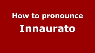 How to pronounce Innaurato