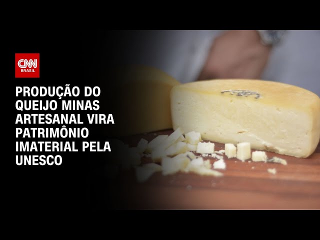 Produção do Queijo Minas Artesanal vira patrimônio imaterial pela Unesco | LIVE CNN