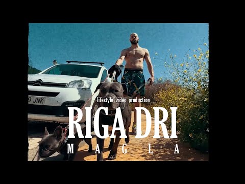 RIGA DRI - MAGLA