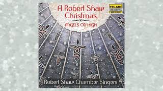Lo, How A Rose E'er Blooming from A Robert Shaw Christmas: Angels On High