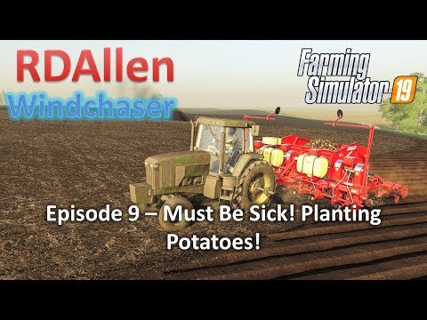 Must Be SICK! Planting Potatoes! | E9 Windchaser | Farming Simulator 19
