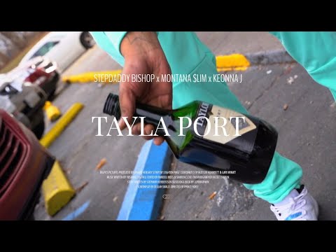 Stepdaddy Bishop x Montana $lim FT Keonna J - “Tayla Port”