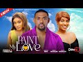 PAINT MY LOVE EDDIE WATSON FRANCES BEN ANITA NWACHI 2025 NOLLYWOOD MOVIE