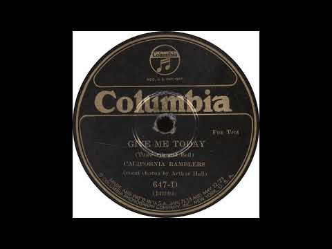Columbia 647-D – Give Me Today - California Ramblers