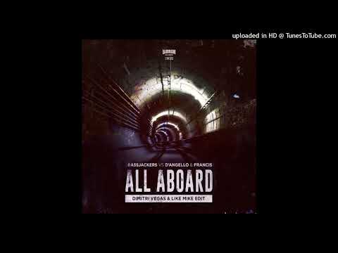 Bassjackers vs D'Angello & Francis - All Aboard (Dimitri Vegas & Like Mike Edit)